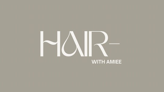 Hair with Amiee