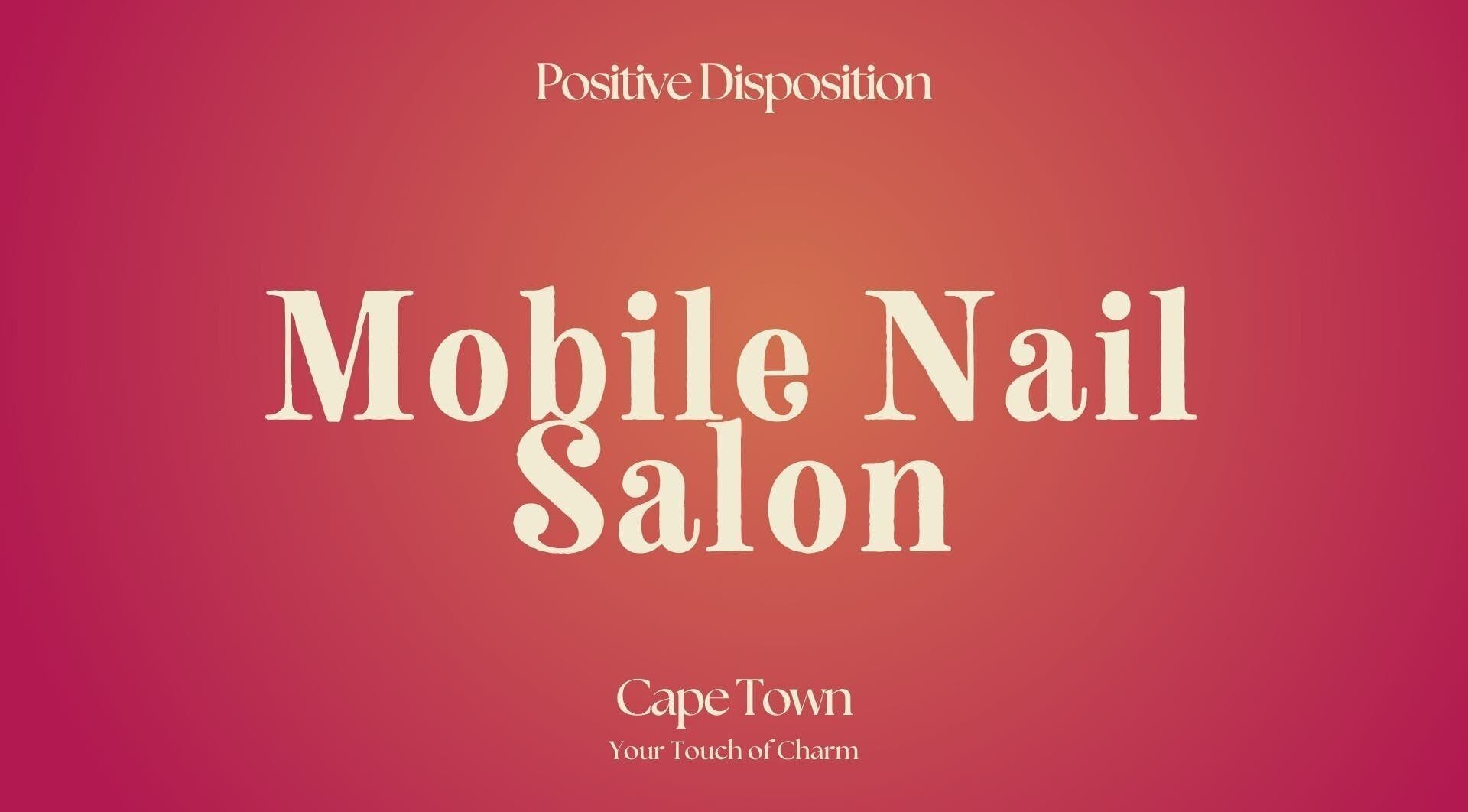 Mobile Nail Salon at Positive Disposition in Cape Town, Western Cape, ZA, offering quality nail services.