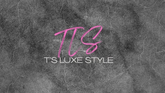 T’s Luxe Styles