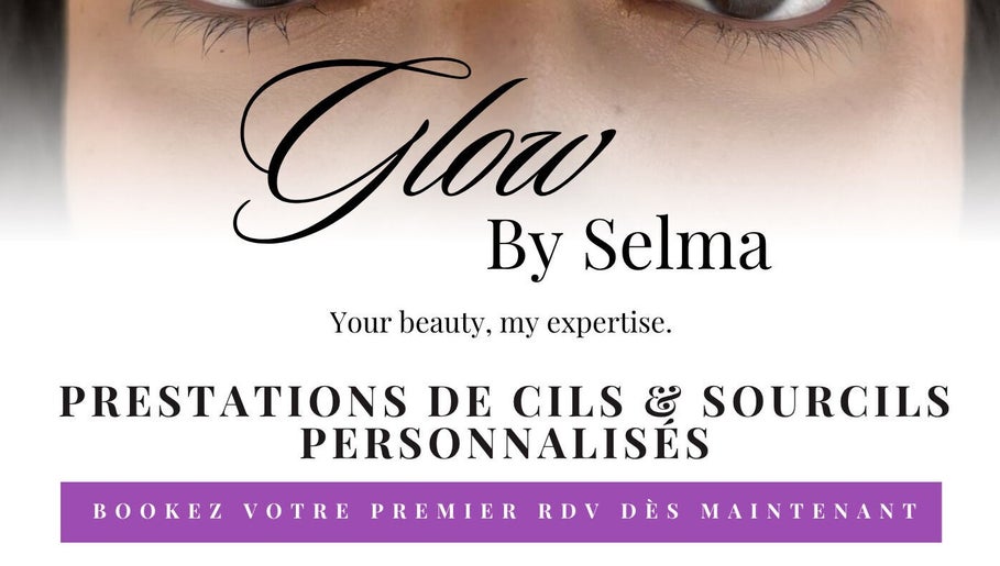 Publicité pour Glow by Selma à Villepinte, Île-de-France, avec focus sur cils et sourcils personnalisés.