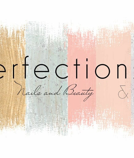 Perfections Nails and Beauty зображення 2