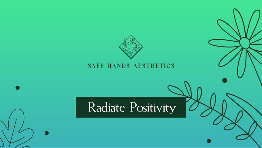 Safe Hands Aesthetics ltd logo with 'Radiate Positivity' message, Aberkenfig, Wales, GB, floral background.
