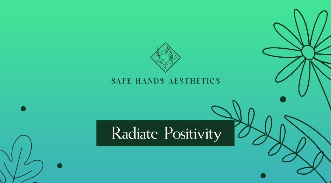 Safe Hands Aesthetics ltd logo with 'Radiate Positivity' message, Aberkenfig, Wales, GB, floral background.