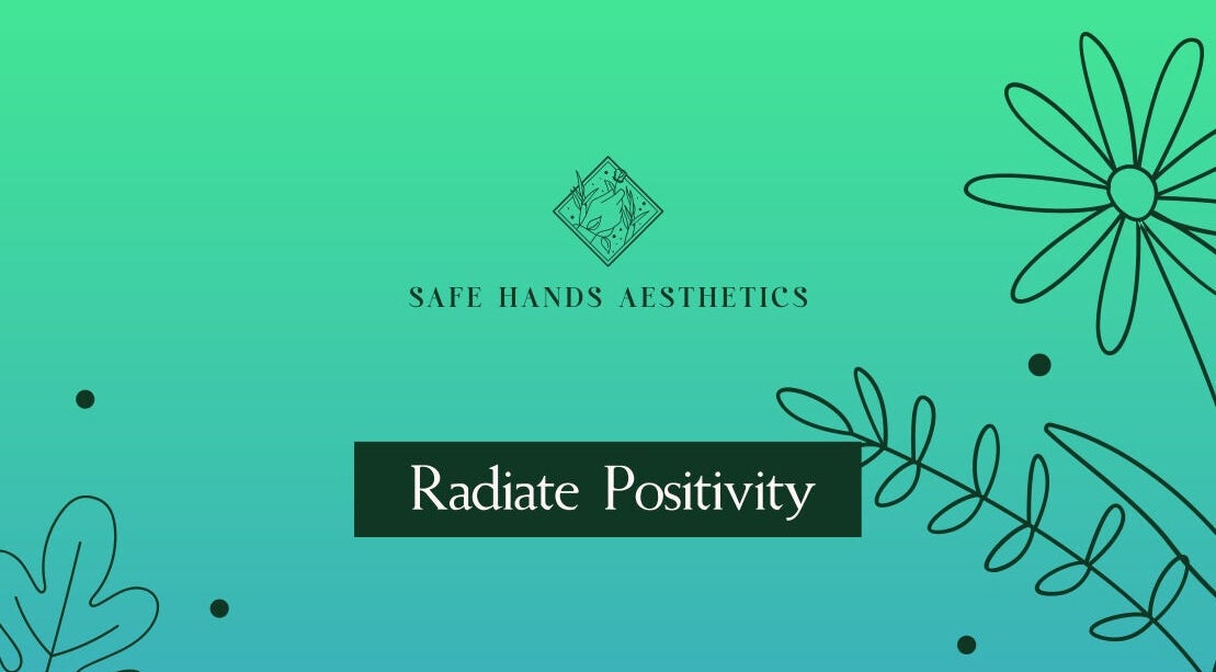 Safe Hands Aesthetics ltd logo with 'Radiate Positivity' message, Aberkenfig, Wales, GB, floral background.