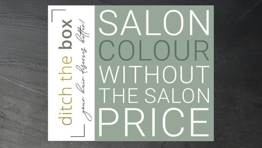 Salon service promotion by ditch the box in Gqeberha, Eastern Cape, ZA offering quality color at affordable prices.