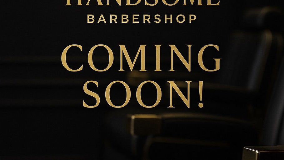 House of Handsome Barbershop opening soon sign in Pyrmont, New South Wales, AU, with dark background.