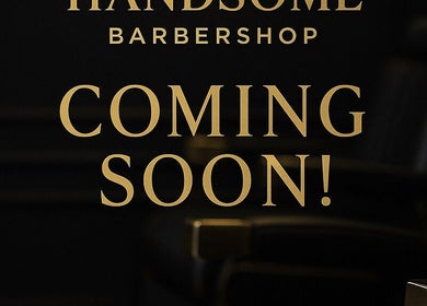 House of Handsome Barbershop opening soon sign in Pyrmont, New South Wales, AU, with dark background.