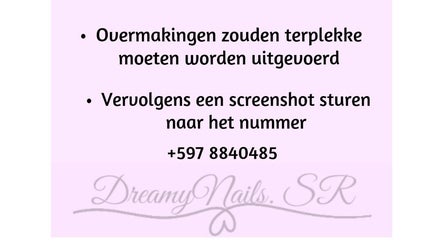 Betalingsinformatie bij DreamyNails.SR, Paramaribo. Instructies voor overmaken en screenshot verzenden.