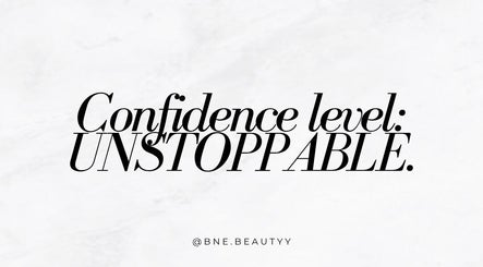Quote 'Confidence level: UNSTOPPABLE' from BNE Beautyy in Yarrabilba, Queensland, AU.