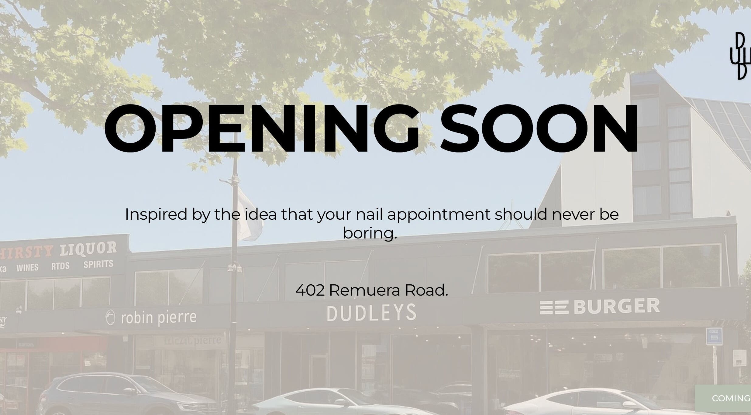 Dudleys new venue opening soon at 402 Remuera Road, Auckland, Auckland, NZ, offering unique beauty services.