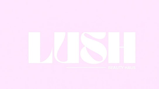Lush Beauty Haus