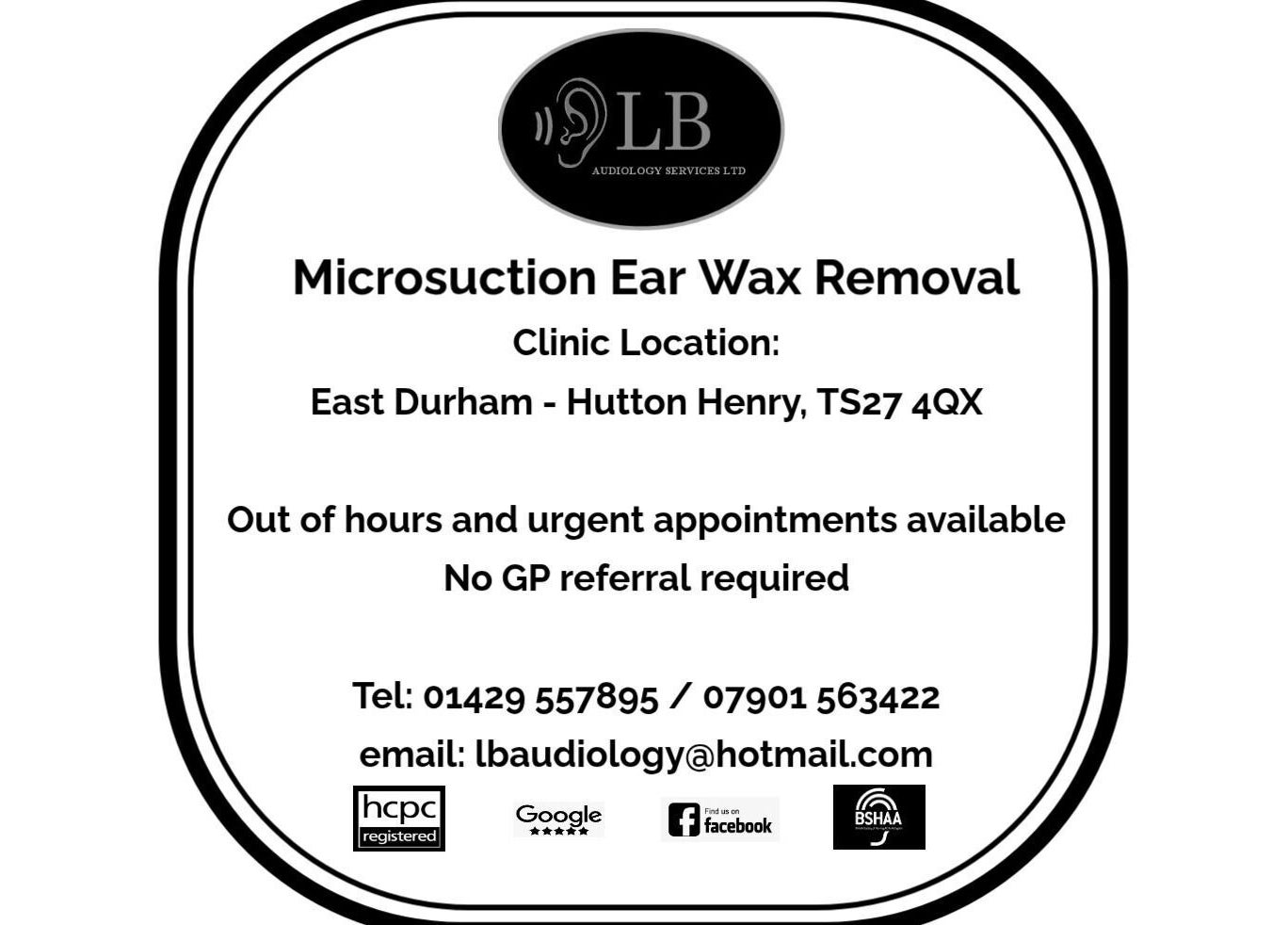 Microsuction ear wax removal service at LB Audiology Services Ltd - East Durham Clinic, Hutton Henry, GB.
