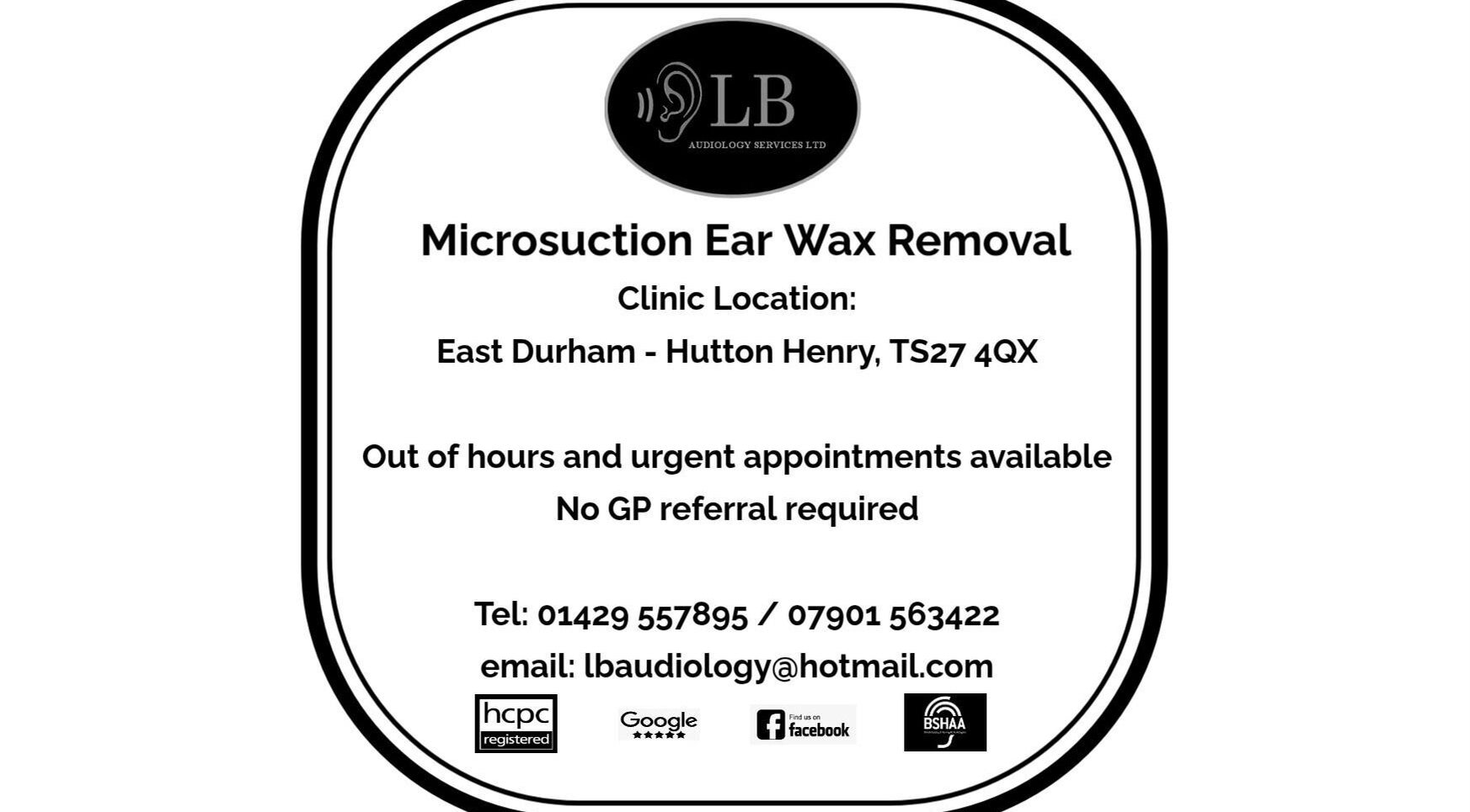 Microsuction ear wax removal service at LB Audiology Services Ltd - East Durham Clinic, Hutton Henry, GB.