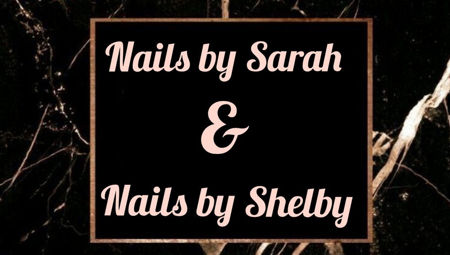 Nails by Sarah & Nails by Shelby зображення 1