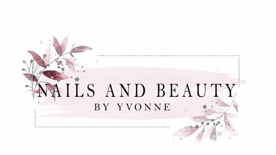 Nails And Beauty By Yvonne