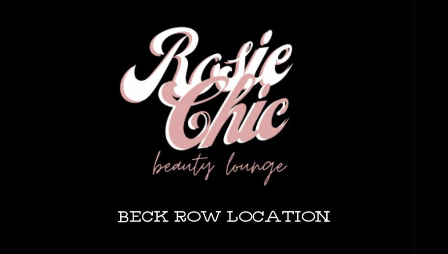 Rosie Chic - Beauty Lounge Beck Row imaginea 1