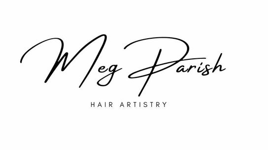Meg Parish Hair Artistry