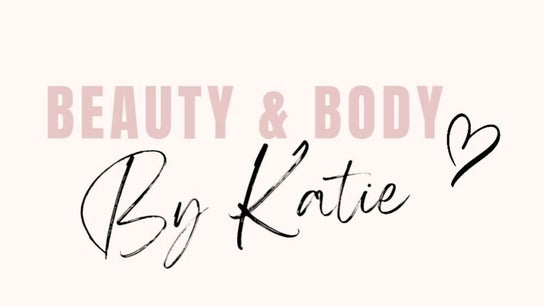 Beauty and Body By Katie