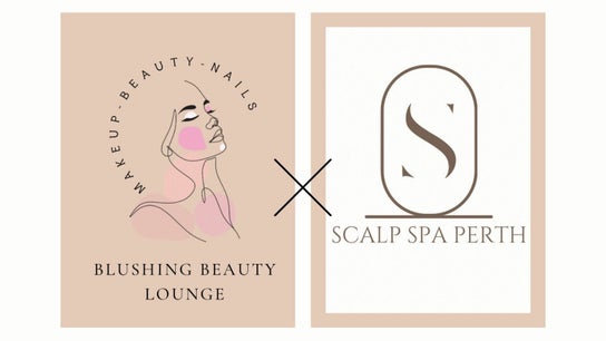 Blushing Beauty Lounge x Scalp Spa Perth