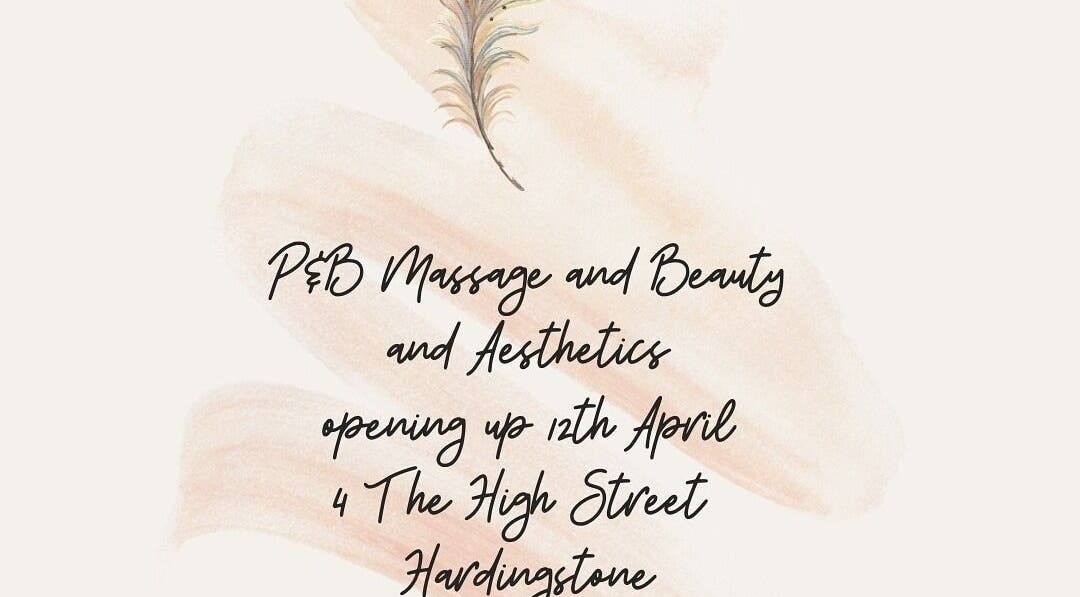 Announcement of P & B Massage & Beauty for Men & Women opening in Northampton, England, GB on April 12th.