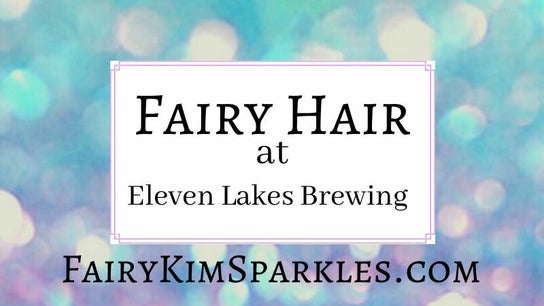 FairyKimSparkles Fairy Hair at Eleven Lakes Brewing 