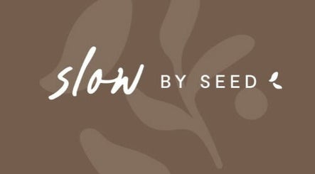 Slow by Seed
