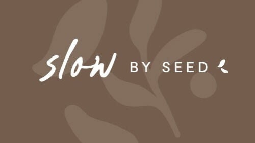 Slow by Seed