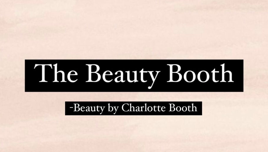 The Beauty Booth - beauty by Charlotte booth image 1