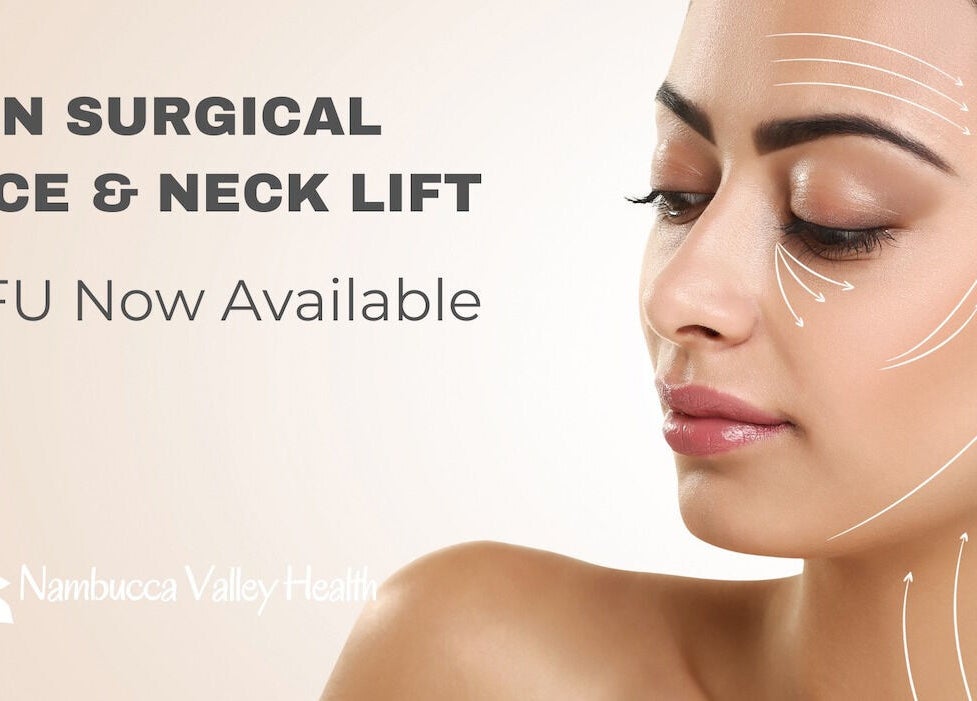 Non-surgical face and neck lift at Nambucca Valley Health in Valla, New South Wales, AU. HIFU now available.