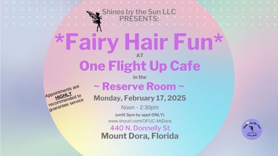 SBTS Fairy Hair - One Flight Up Cafe Reserve Room - Mt. Dora