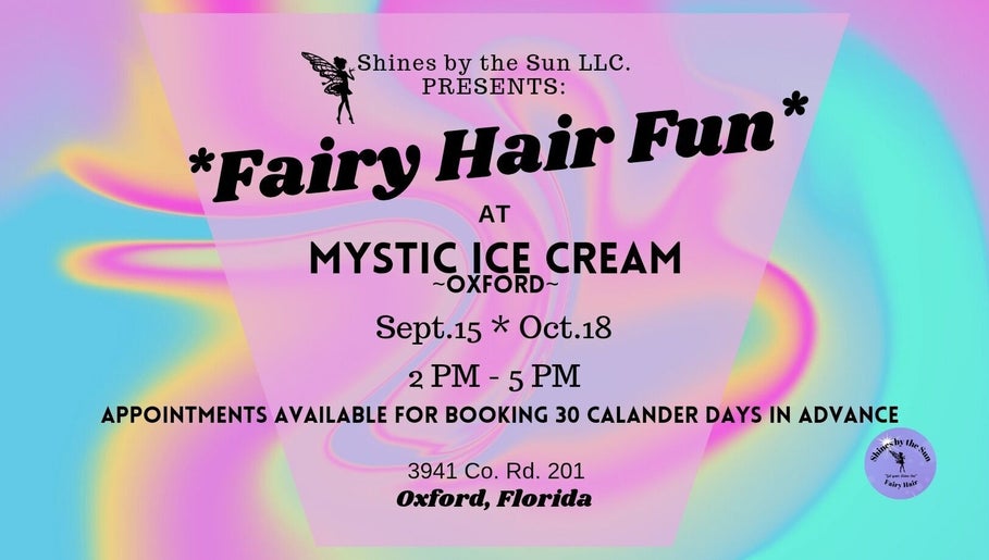 Colorful flyer for SBTS Fairy Hair event at Mystic Ice Cream, Oxford, Wildwood, Florida, US.