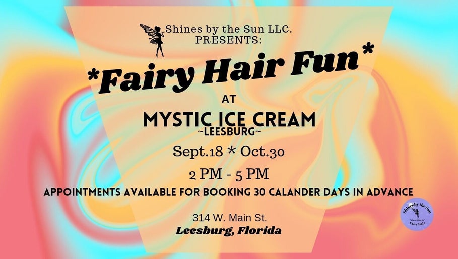 SBTS Fairy Hair ~ Mystic Ice Cream ~ Leesburg event flyer, bright colors, Florida location.