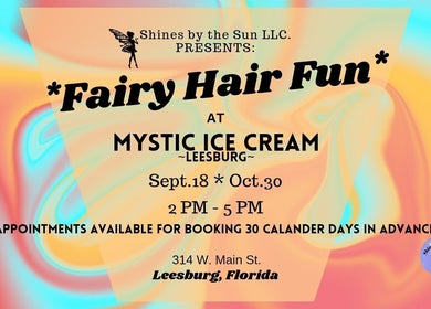 SBTS Fairy Hair ~ Mystic Ice Cream ~ Leesburg event flyer, bright colors, Florida location.