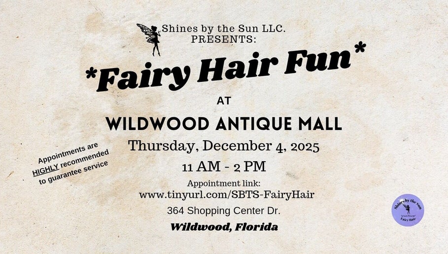 Join SBTS Fairy Hair at the Wildwood Antique Mall ~ The Villages in Wildwood, Florida, US for a magical hair event.