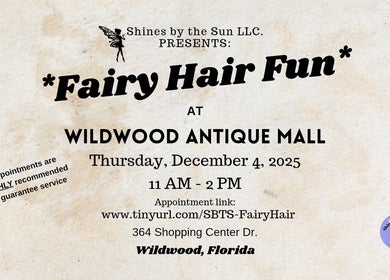 Join SBTS Fairy Hair at the Wildwood Antique Mall ~ The Villages in Wildwood, Florida, US for a magical hair event.