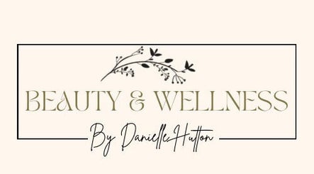 Beauty and Wellness by Danielle Hutton