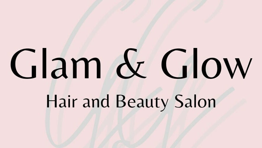 Glam & Glow Hair & Beauty Salon image 1
