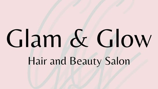 Glam & Glow Hair & Beauty Salon