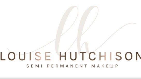 Louise Hutchison Semi Permanent Makeup & Aesthetics