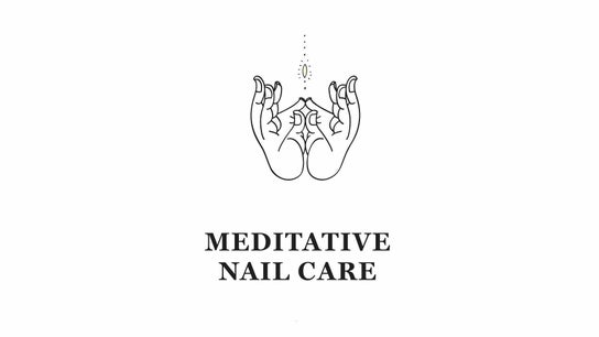 MEDITATIVE NAIL CARE at home