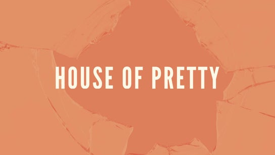 House Of Pretty