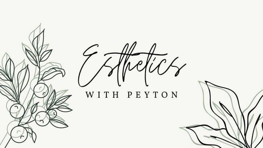 Esthetics With Peyton