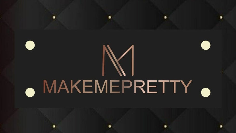 Make Me Pretty – kuva 1