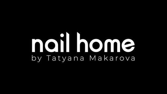 NAIL HOME by Tatyana Makarova