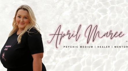 April Maree, Psychic Medium | Healer | Mentor – kuva 2