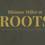Rhianne Miller at Roots