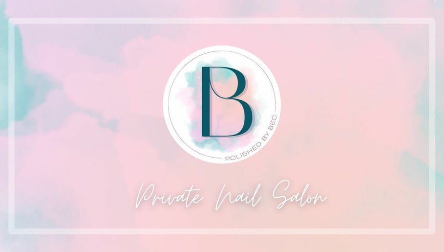 Polished by Bec - Private Nail Salon afbeelding 1