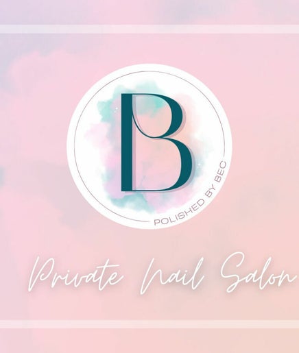 Polished by Bec - Private Nail Salon afbeelding 2