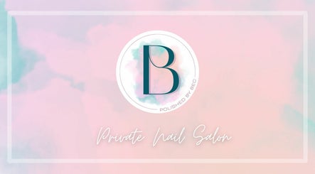 Polished by Bec - Private Nail Salon