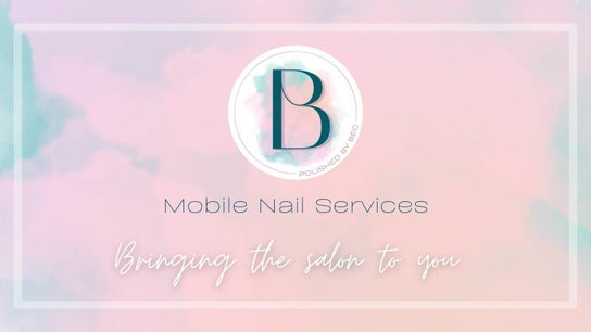 Polished by Bec Mobile Nail Services